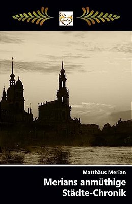 Merians Anmüthige Städte-Chronik - Großdruck-..