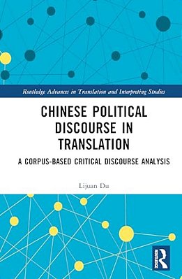 Chinese Political Discourse In Translation: A Corpus-Based Critical Discourse Analysis-..
