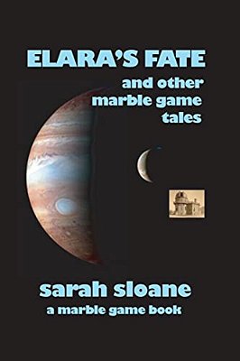 Elara's Fate And Other Marble Game Tales-..