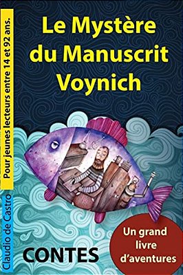 Le Mystere Du Manuscrit Voynich: Contes. Un Grand Livre D'Aventures-..