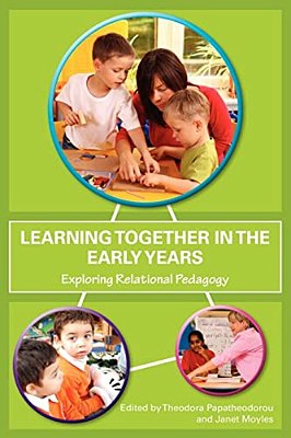 Learning Together In The Early Years: Exploring Relational Pedagogy-..