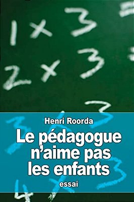 Le Pédagogue N'Aime Pas Les Enfants-..
