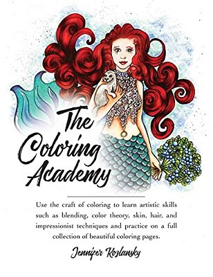 The Coloring Academy Coloring Book: Use The Craft Of Coloring To Learn Key Artistic Skills. -..