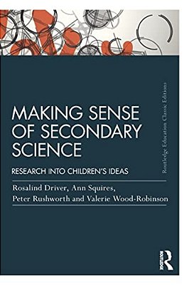 Making Sense Of Secondary Science: Research Into Children's Ideas-..