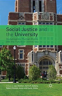 Social Justice And The University: Globalization, Human Rights And The Future Of Democracy-..