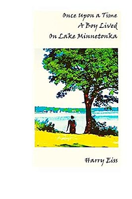 Once Upon A Time A Boy Lived On Lake Minnetonka: Black And White Edition-..
