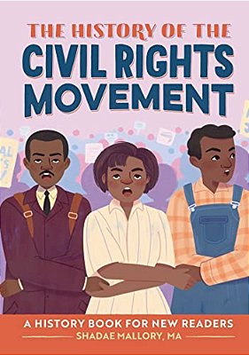 The History Of The Civil Rights Movement: Notable Events For Young Readers-..