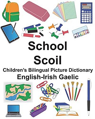 English-Irish Gaelic School/Scoil Children's Bilingual Picture Dictionary-..