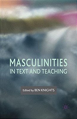 Masculinities In Text And Teaching-..