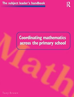 Coordinating Mathematics Across The Primary School-..