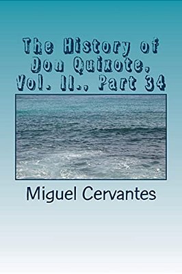 The History Of Don Quixote, Vol. II., Part 34-..
