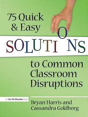 75 Quick And Easy Solutions To Common Classroom Disruptions-..