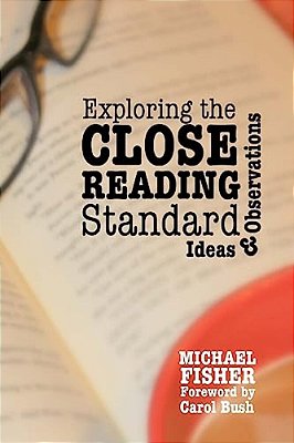 Exploring The Close Reading Standard: Ideas & Observations-..