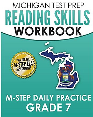 Michigan Test Prep Reading Skills Workbook M-Step Daily Practice Grade 7: Preparation For The M-Step English Language Arts Assessments-..
