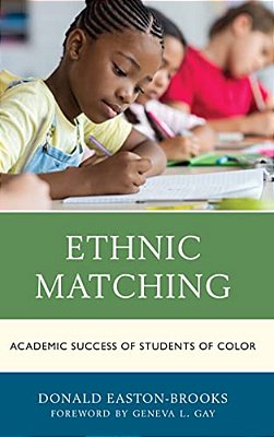 Ethnic Matching: Academic Success Of Students Of Color-..