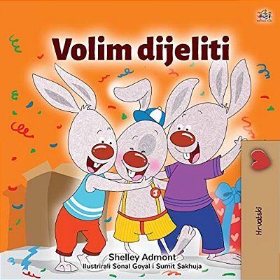 I Love To Share (Croatian Children's Book)-..