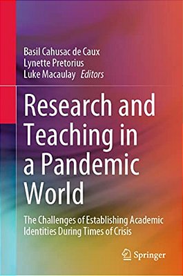 Research And Teaching In A Pandemic World: The Challenges Of Establishing Academic Identities During Times Of Crisis-..