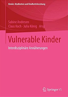 Vulnerable Kinder: Interdisziplinäre Annäherungen-..
