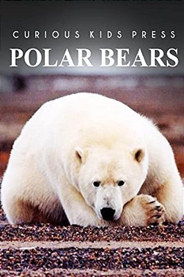 Polar Bears - Curious Kids Press-..