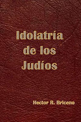 Idolatria De Los Judios-..