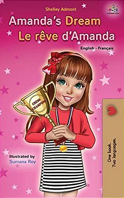 Amanda's Dream Le Rêve D'Amanda: English French Bilingual Book-..