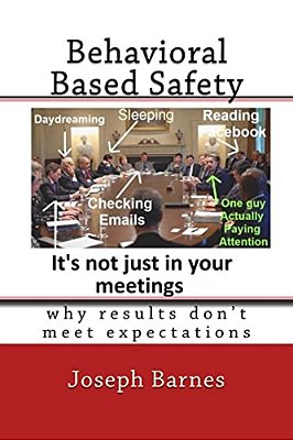 Behavioral Based Safety: Why Results Don't Meet Expectations-..