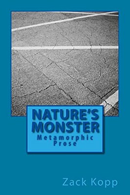 Nature's Monster: Metamorphic Prose-..