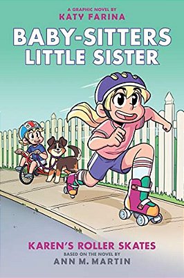 Karen's Roller Skates: A Graphic Novel (Baby-Sitters Little Sister #2) (Baby-Sitters Little Sister Graphix): Volume 2-..