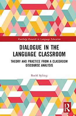 Dialogue In The Language Classroom: Theory And Practice From A Classroom Discourse Analysis-..