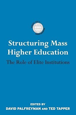 Structuring Mass Higher Education: The Role Of Elite Institutions-..