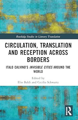 Circulation, Translation And Reception Across Borders: Italo Calvino's Invisible Cities Around The World-..