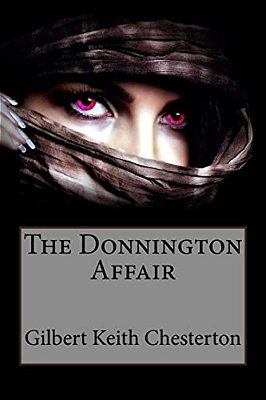 The Donnington Affair Gilbert Keith Chesterton-..