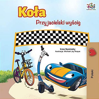 The Wheels -The Friendship Race (Polish Edition)-..