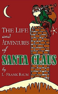 The Life And Adventures Of Santa Claus-..