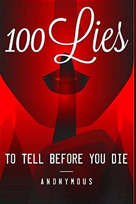 100 Lies To Tell Before You Die-..