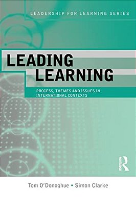 Leading Learning: Process, Themes And Issues In International Contexts-..