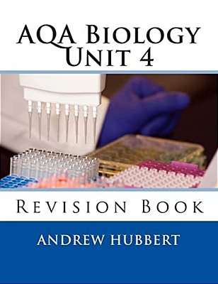 Aqa Biology Unit 4: Revision Book-..