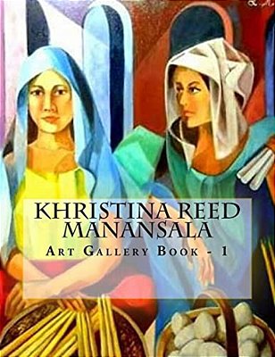 Khristina Reed Manansala: Art Gallery Book - 1-..