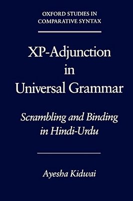 Xp-Adjunction In Universal Grammar: Scrambling And Binding In Hindi-Urdu-..