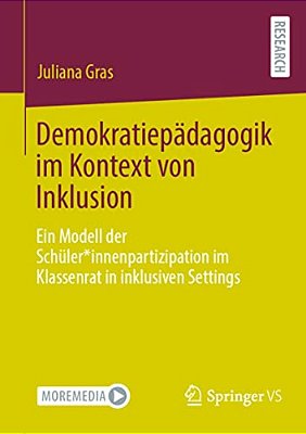 Demokratiepädagogik Im Kontext Von Inklusion: Ein Modell Der Schüler*innenpartizipation Im Klassenrat In Inklusiven Settings-..