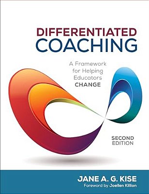 Differentiated Coaching: A Framework For Helping Educators Change-..