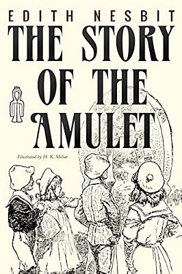 The Story Of The Amulet: Illustrated-..