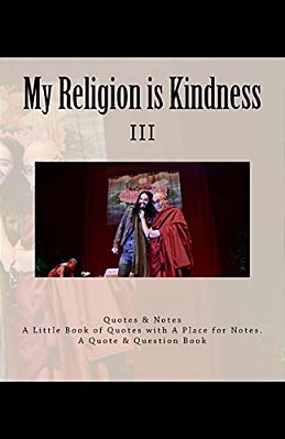 My Religion Is Kindness: III - My Religion Is Very Simple-..