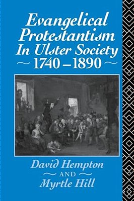 Evangelical Protestantism In Ulster Society 1740-1890-..