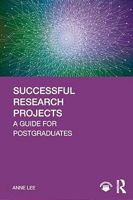 Successful Research Projects: A Guide For Postgraduates-..