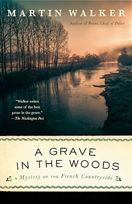 A Grave In The Woods: A Bruno, Chief Of Police Novel-..