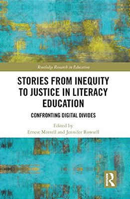 Stories From Inequity To Justice In Literacy Education: Confronting Digital Divides-..