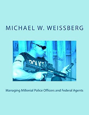 Managing Millenial Police Officers And Federal Agents-..