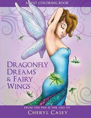 Adult Coloring Book: Dragonfly Dreams And Fairy Wings: Coloring Books For Grown-Ups-..