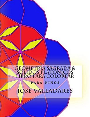 Geometría Sagrada & Sólidos Platónicos Libro Para Colorear Para Niños-..